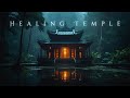 Secret Healing Temple Clear All Negative Energy Ethereal Meditative Ambient Music