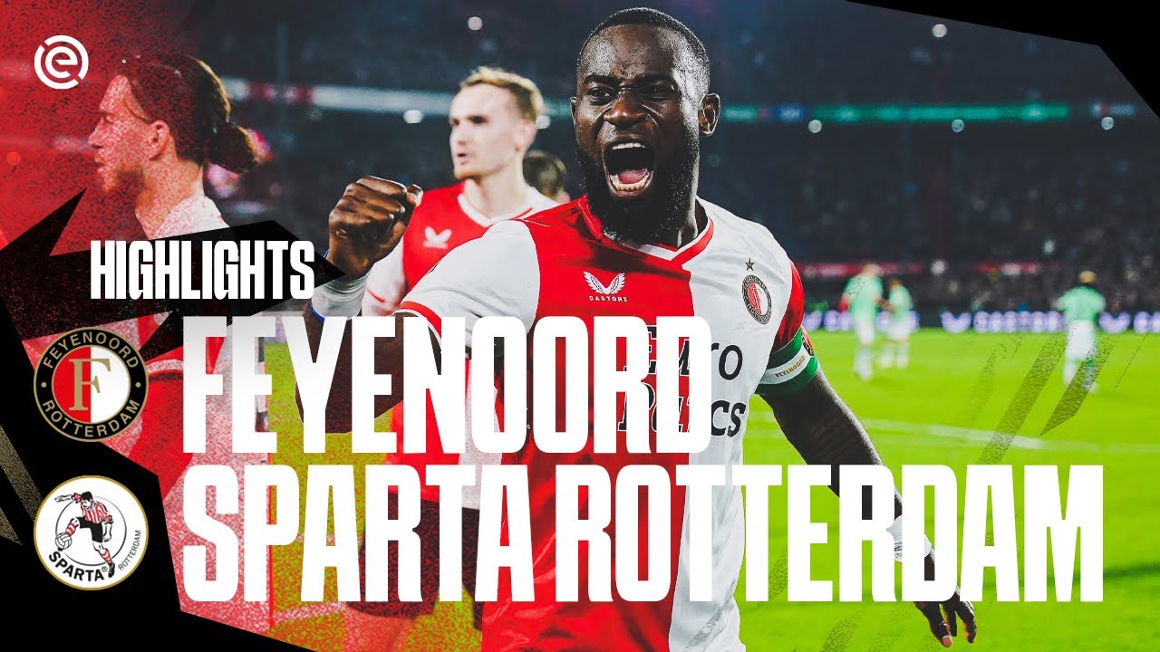 Feyenoord vs Sparta Rotterdam highlights