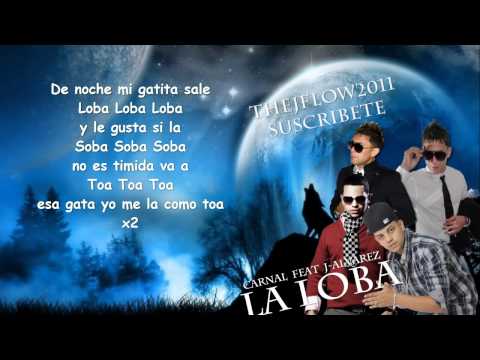 La loba - Carnal feat J-alvarez (original) new reggaeton 2011