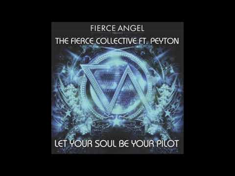 Fierce Collective Feat Peyton Let Your Soul Be Your Pilot Mark Ireland  Remix Fierce Angel