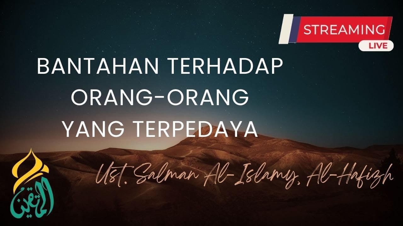 Bantahan Terhadap Orang-orang yang Terpedaya | Ust. Salman Al-Islamy, Lc Al-Hafidz