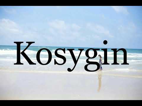 How To Pronounce Kosygin🌈🌈🌈🌈🌈🌈Pronunciation Of Kosygin