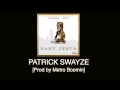 Doe B - Patrick Swayze [Prod by Metro Boomin ...