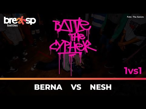 Berna vs Nesh - Battle in The Cypher - BreakSP Battles
