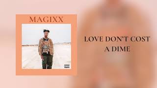 Magixx - Love Don&#39;t Cost A Dime (Official Audio)