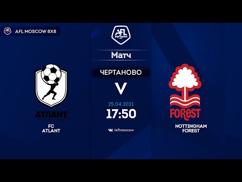 AFL21. America. Segunda. Day 3.   FC Atlant  - Nottingham Forrest