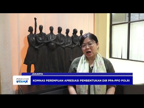 KOMNAS PEREMPUAN APRESIASI PEMBENTUKAN DIR PPA-PPO BARESKRIM POLRI