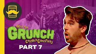 Now...A Retelling of a Holiday Classic | HOW THE GRUNCH CRIBBED CHRISTMAS (Part 7)