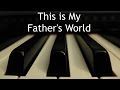 This is My Father's World - piano instrumental hymn with lyrics