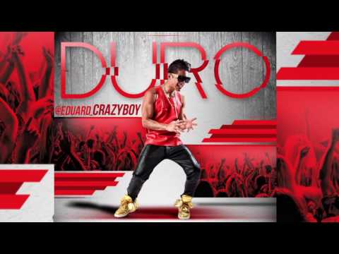Duro - Eduard Crazy Boy