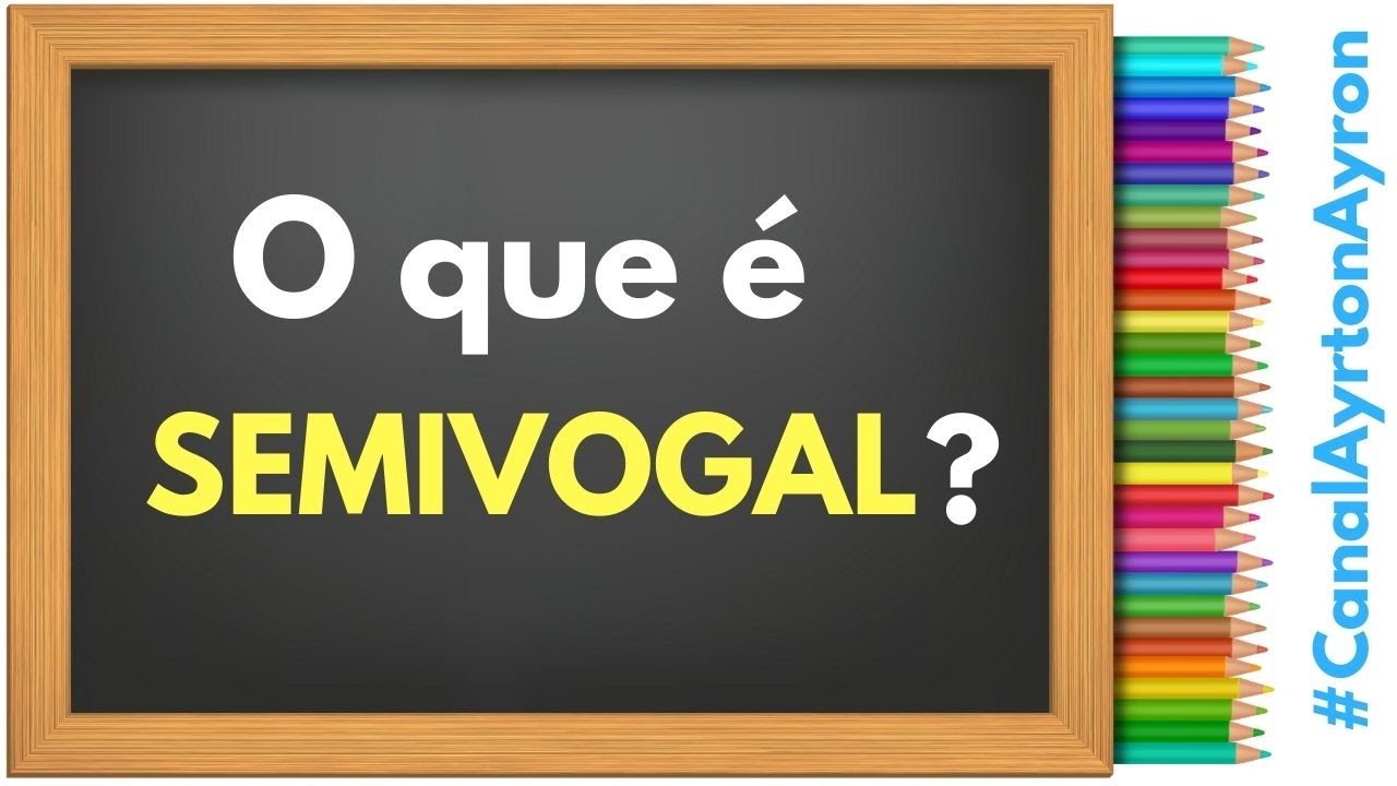 SEMIVOGAL - O que é?
