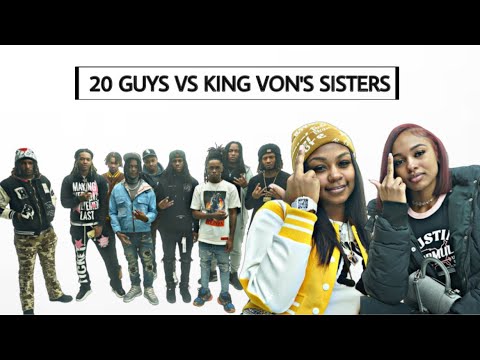 20 GUYS VS KING VON SISTERS