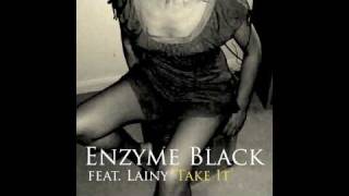 Enzyme Black feat. Lainy 'Take It' (Club Mix 112kbps Preview)