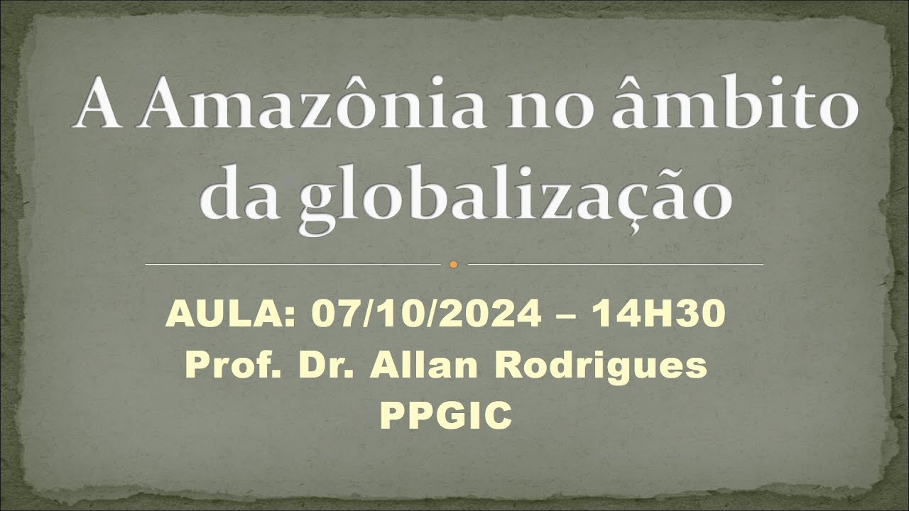 Amazônia no Âmbito da Globalização   PPGIC