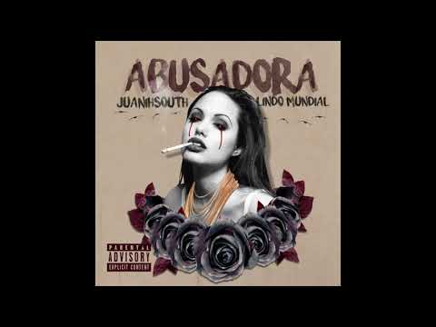 JUANIH SOUTH X LINDOMUNDIAL - Abusadora (Prod. Prodlem)