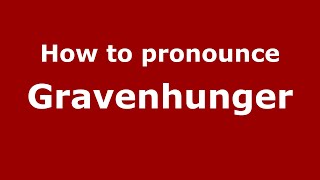 How to pronounce Gravenhunger