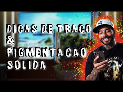 TRAÇO E PIGMENTAÇÃO SÓLIDA: DICAS RÁPIDAS DE TATUAGEM
