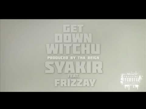 Get Down Witchu' (Feat. Frizzay)