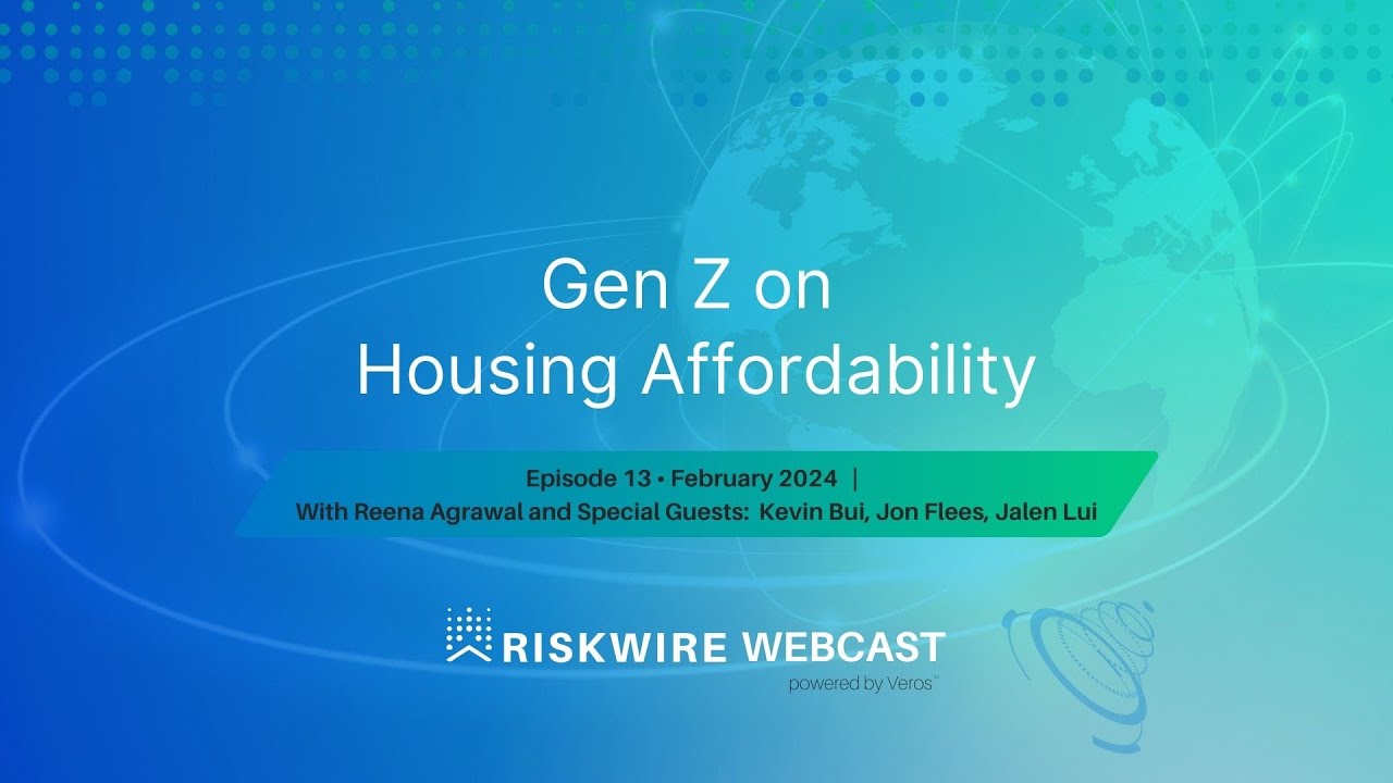 Gen Z on Housing Affordability | RiskWire Webcast Episode 13