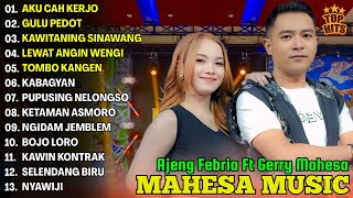 Download lagu AKU CAH KERJO, GULU PEDOT - AJENG FEBRIA FT GERRY MAHESA FULL ALBUM DANGDUT KOPLO MAHESA 2025 mp3