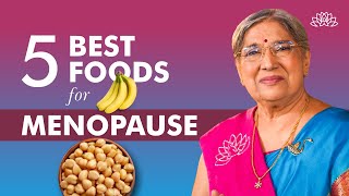 Foods to Eat during Menopause | 5 of the Best Foods to Help you Through Menopause | Dr. Hansaji