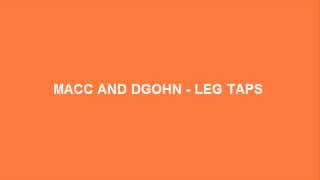 Macc and dgoHn - Leg Taps
