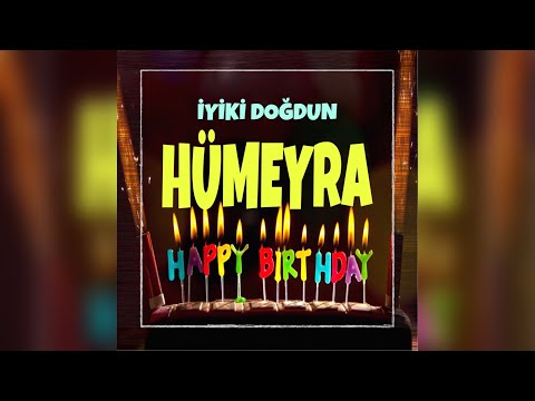 İyi ki doğdun HÜMEYRA ❤️ (HER İSİMDE DOĞUM GÜNÜ ŞARKISI)