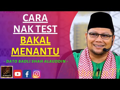 Dato Ustaz Badli Shah Alauddin - CARA NAK TEST BAKAL MENANTU