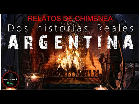 RELATOS DE CHIMENEA - DOS HISTORIAS PARANORMALES REALES QUE SECEDIERON EN ARGENTINA