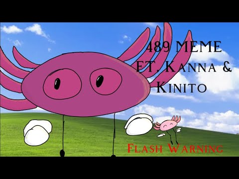 489 MEME (ft, Kanna, KINITO PET oc and Kinito)