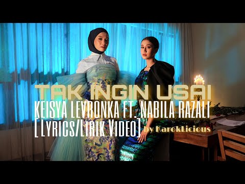 KEISYA LEVRONKA FT. NABILA RAZALI - TAK INGIN USAI [VERSI DUET] [Lyrics/Lirik Video]