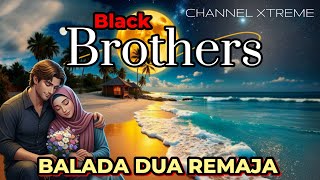 Download lagu Black Brothers - BALADA DUA REMAJA (1981) || COVER By CHANNELXTREME875 (VERSI DUET)  mp3