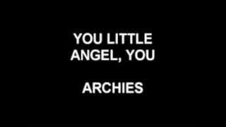 You little angel, you / The Archies (Ron Dante)