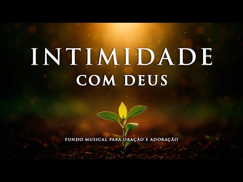 Fundo musical para Oração, Pregação, Reflexão e leitura bíblica | Intimidade com Deus