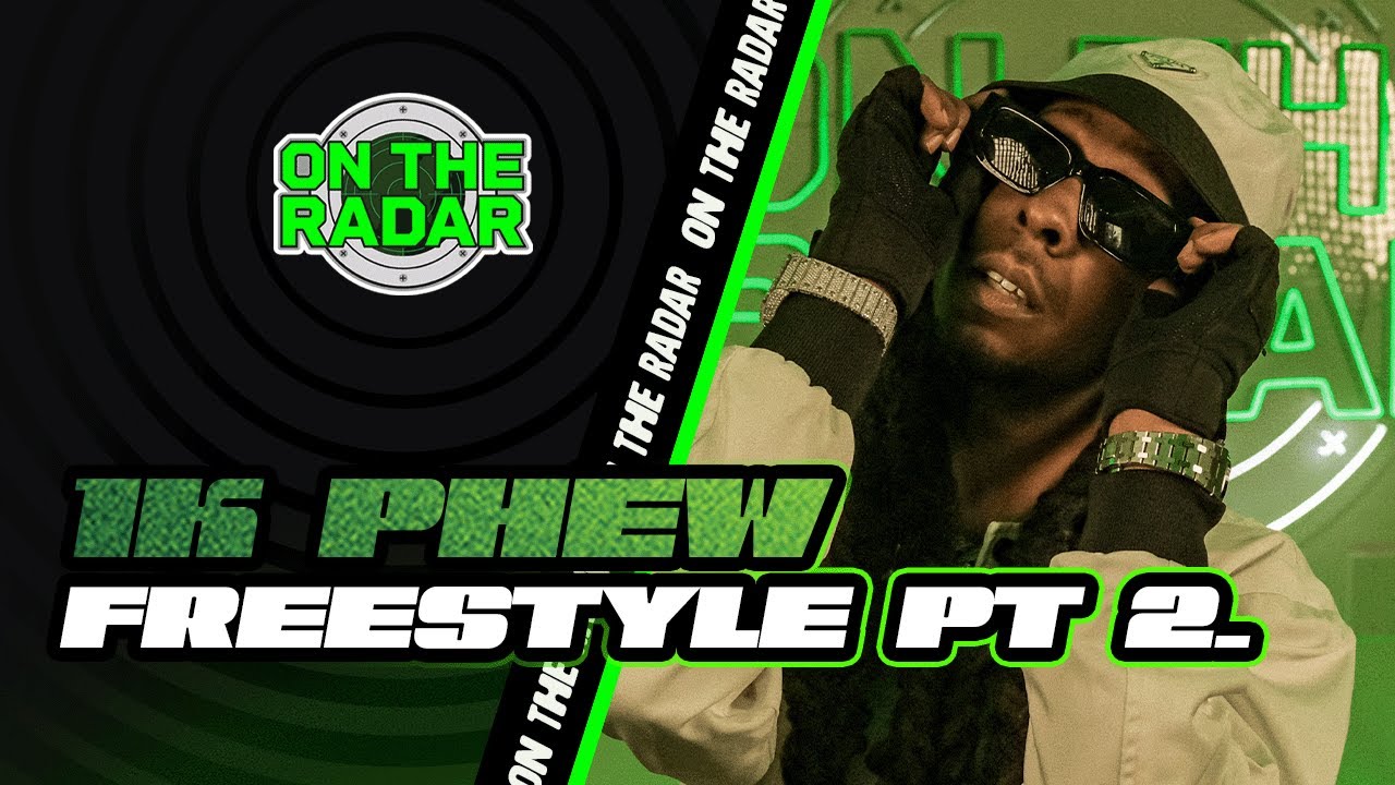 The 1K Phew "On The Radar"  Freestyle (PART 2)