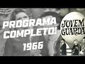 JOVEM GUARDA PROGRAMA DE 1 ANO NA ÍNTEGRA COM ROBERTO CARLOS 1966