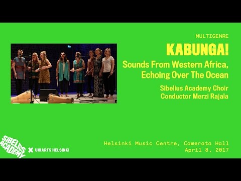 OLD VERSIO - KABUNGA! Sibelius Academy Choir, cond. Merzi Rajala