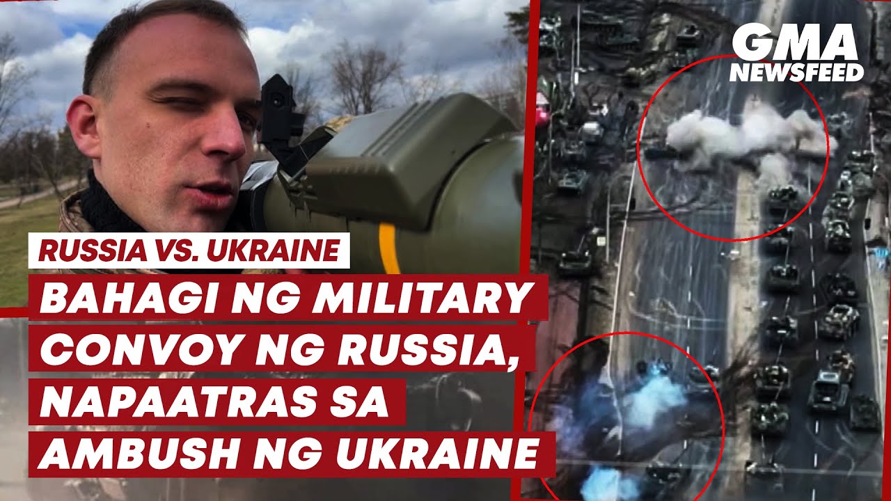 Russia vs. Ukraine: Military convoy ng Russia, napaatras sa ambush ng Ukraine | GMA News Feed