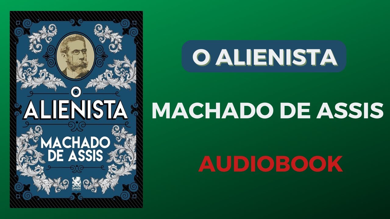O Alienista | Machado de Assis | Audiobook