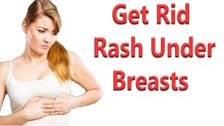 8 Remedies To Get Rid Of A Rash Under Breasts