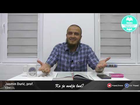 Utjeha svakom iskušanom - Ko je ovdje lud? - 6. dio - Jasmin Durić, prof.