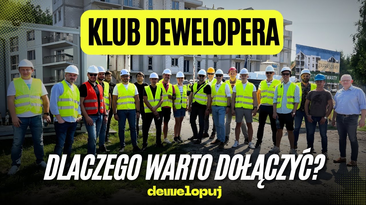 Klub Dewelopera - dlaczego warto dołączyć?