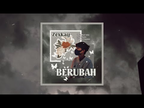 ZEXKAY - BERUBAH (OFFICIAL LYRIC VIDEO)