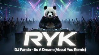 Download lagu RYK - About You (DJ Panda - Its A Dream  REMIX) mp3