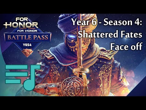Year 6 Season 4: Shattered Fates (Face off OST theme) - For Honor Music