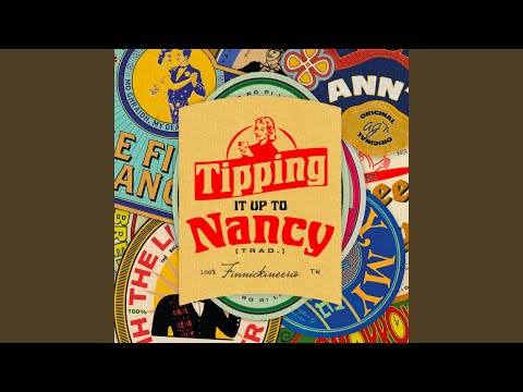 Tipping It Up To Nancy