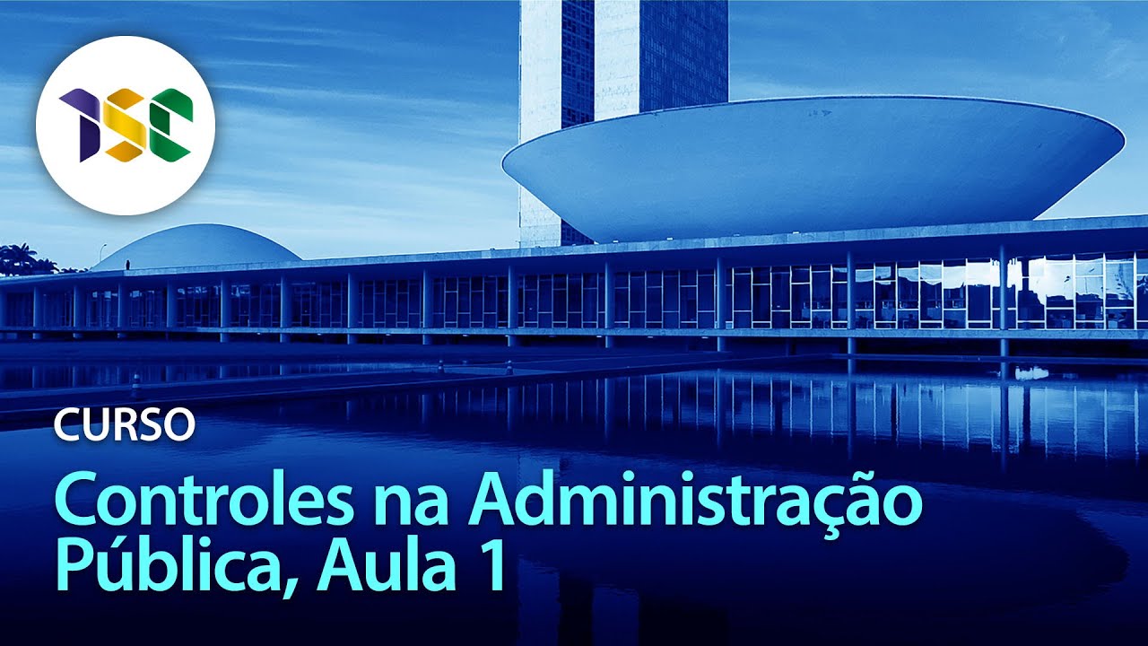 ISC | Controles na Administração Pública | Aula 1