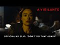 A VIGILANTE | Official HD Clip | "Don