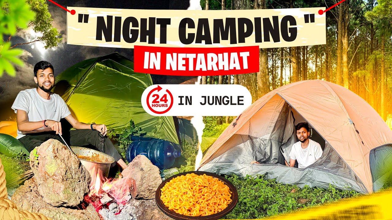 24 Hrs IN JUNGLE || First Time Night Camping in Netarhat Jharkhand 🥶