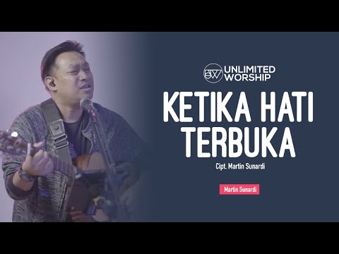 Ketika Hati Terbuka - Martin Sunardi - 5min Worship Session | Live at Unlimited Worship